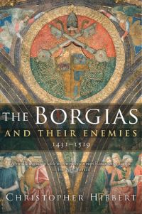 Book Cover for The Borgias and Their Enemies by Christopher Hibbert