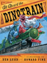 Book Cover for All Aboard the Dinotrain by Deb Lund