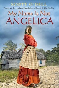 Book Cover for My Name Is Not Angelica by Scott ODell