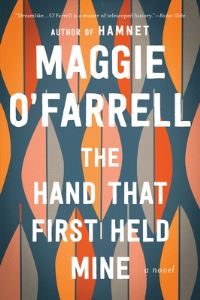 Book Cover for The Hand That First Held Mine by Maggie O'Farrell
