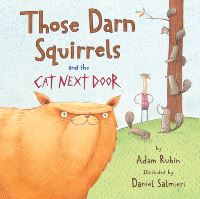 Book Cover for Those Darn Squirrels and the Cat Next Door by Adam Rubin, Daniel Salmieri