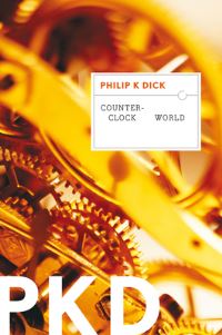 Book Cover for Counter-Clock World by Philip K Dick