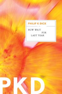Book Cover for Now Wait for Last Year by Philip K Dick