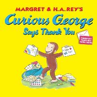 Book Cover for Margret & H.A. Rey's Curious George Says Thank You by Emily Flaschner Meyer, H A Rey, Julie M Bartynski, Anna Grossnickle Hines, Margret Rey