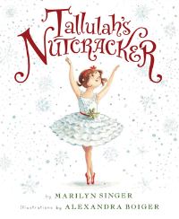 Book Cover for Tallulah's Nutcracker by Marilyn Singer, Alexandra Boiger