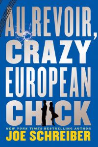 Book Cover for Au Revoir, Crazy European Chick by Joe Schreiber