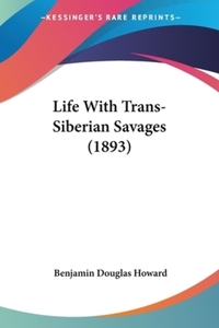 Book Cover for Life With Trans-Siberian Savages (1893) by Rudyard Kipling