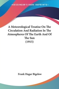 Book Cover for A Meteorological Treatise On The Circulation And Radiation In The Atmospheres Of The Earth And Of The Sun (1915) by Rudyard Kipling