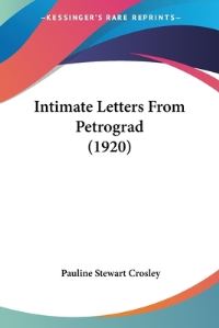 Book Cover for Intimate Letters From Petrograd (1920) by Rudyard Kipling
