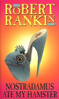 Book Cover for Nostradamus Ate My Hamster by Robert Rankin