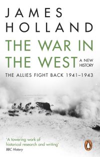 Book Cover for The War in the West Volume 2 The Allies Fight Back 1941-43 by James Holland