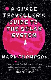 Book Cover for A Space Traveller's Guide to the Solar System by Mark Thompson