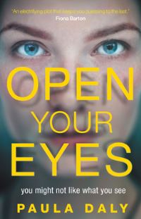 Book Cover for Open Your Eyes by Paula Daly