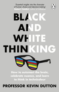 Book Cover for Black and White Thinking by Kevin Dutton