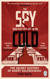 Book Cover for The Spy Who Was Left Out in the Cold by Tim Tate