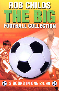 Book Cover for The Big Football Collection by Rob Childs