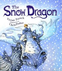 Book Cover for The Snow Dragon by Vivian French, Chris Fisher