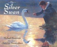 Book Cover for The Silver Swan by Michael Morpurgo, Christian Birmingham