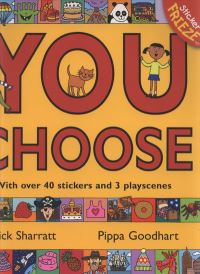Book Cover for You Choose by Pippa Goodhart, Nick Sharratt