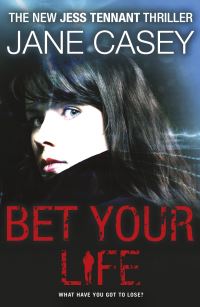 Book Cover for Bet Your Life by Jane Casey