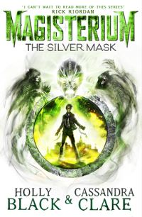 Book Cover for The Silver Mask by Holly Black, Cassandra Clare