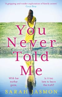 Book Cover for You Never Told Me by Sarah Jasmon