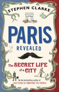 Book Cover for Paris Revealed by Stephen Clarke