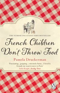 Book Cover for French Children Don't Throw Food by Pamela Druckerman