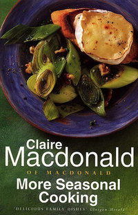 Book Cover for More Seasonal Cooking by Claire Macdonald