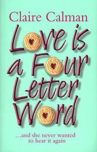 Book Cover for Love Is a Four Letter Word by Claire Calman