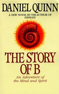 Book Cover for The Story of B by Daniel Quinn