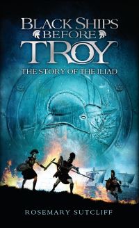 Book Cover for Black Ships Before Troy by Rosemary Sutcliff
