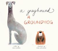 Book Cover for A Greyhound, a Groundhog by Emily Jenkins