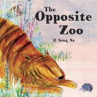 Book Cover for The Opposite Zoo by Il Sung Na