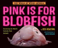 Book Cover for Pink Is for Blobfish by Jess Keating