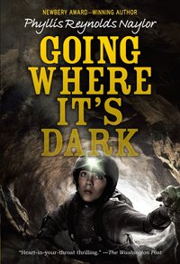 Book Cover for Going Where It's Dark by Phyllis Reynolds Naylor
