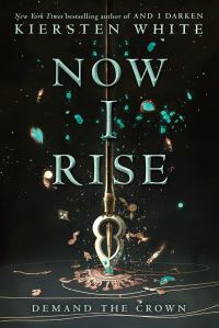 Book Cover for Now I Rise by Kiersten White