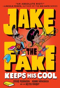 Book Cover for Jake the Fake Keeps His Cool by Craig Robinson, Adam Mansbach