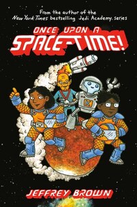Book Cover for Once Upon a Space-Time! by Jeffrey Brown