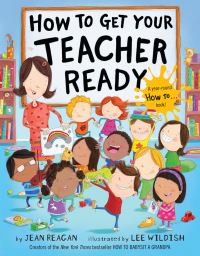Book Cover for How to Get Your Teacher Ready by Jean Reagan