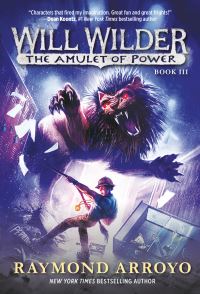 Book Cover for Will Wilder #3 by Raymond Arroyo