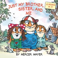 Book Cover for Just My Brother, Sister, and Me by Mercer Mayer, Mercer Mayer