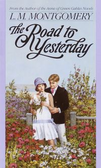 Book Cover for The Road to Yesterday by L M Montgomery