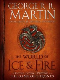 Book Cover for The World of Ice & Fire by George R R Martin, Elio Garcia, Linda Antonsson
