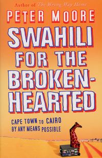 Book Cover for Swahili for the Broken-Hearted by Peter Moore