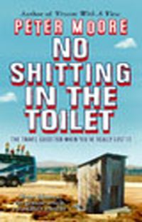 Book Cover for No Shitting in the Toilet by Peter Moore