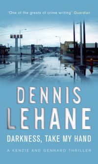 Book Cover for Darkness, Take My Hand by Dennis Lehane