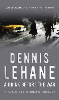 Book Cover for A Drink Before the War by Dennis Lehane