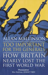 Book Cover for Too Important for the Generals by Allan Mallinson