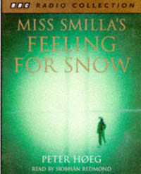 Book Cover for Miss Smilla's Feeling for Snow by Peter Hoeg, Siobhan Redmond